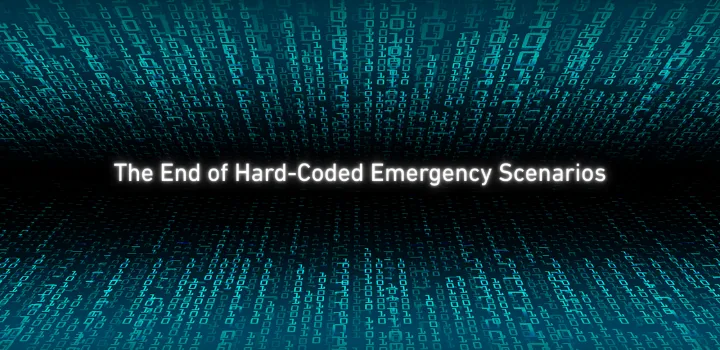 The End of the Hard-Coded Emergency Scenario